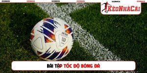 Bài tập tốc độ bóng đá