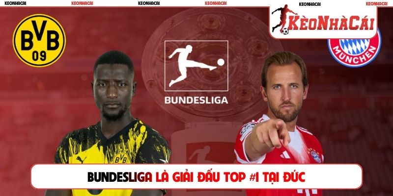 Bundesliga là giải đấu top #1 tại Đức
