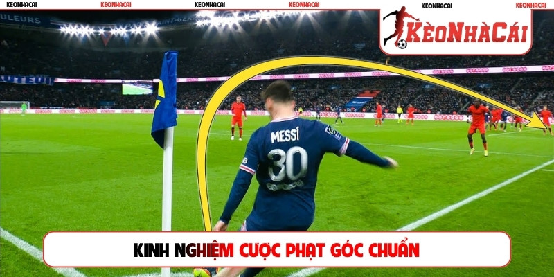 Kinh nghiệm cược phạt góc chuẩn